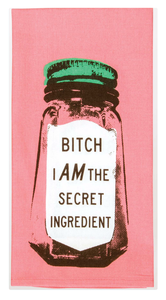 "Bitch I AM the Secret Ingredient" Dishtowl